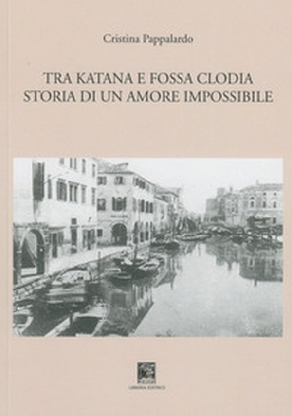 Tra katana e fossa clodia. Storia di un amore impossibile - Librerie.coop Tra katana e fossa clodia. Storia di un amore impossibile - Librerie.coop