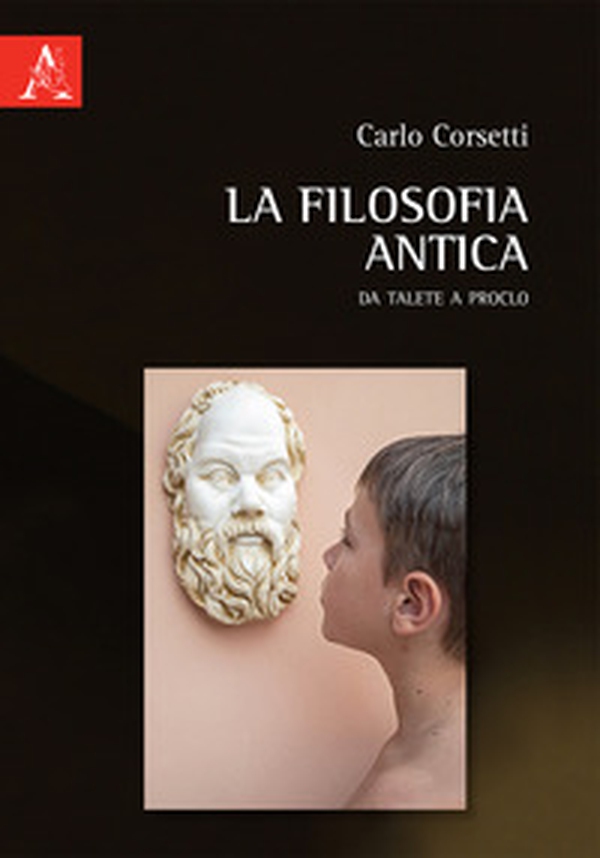 La filosofia antica. Da Talete a Proclo - Librerie.coop La filosofia antica. Da Talete a Proclo - Librerie.coop