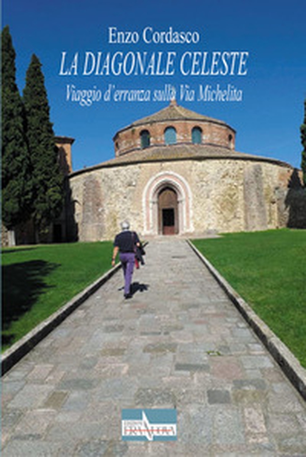 La diagonale celeste. Viaggio d'erranza sulla Via Michelita - Librerie.coop La diagonale celeste. Viaggio d'erranza sulla Via Michelita - Librerie.coop
