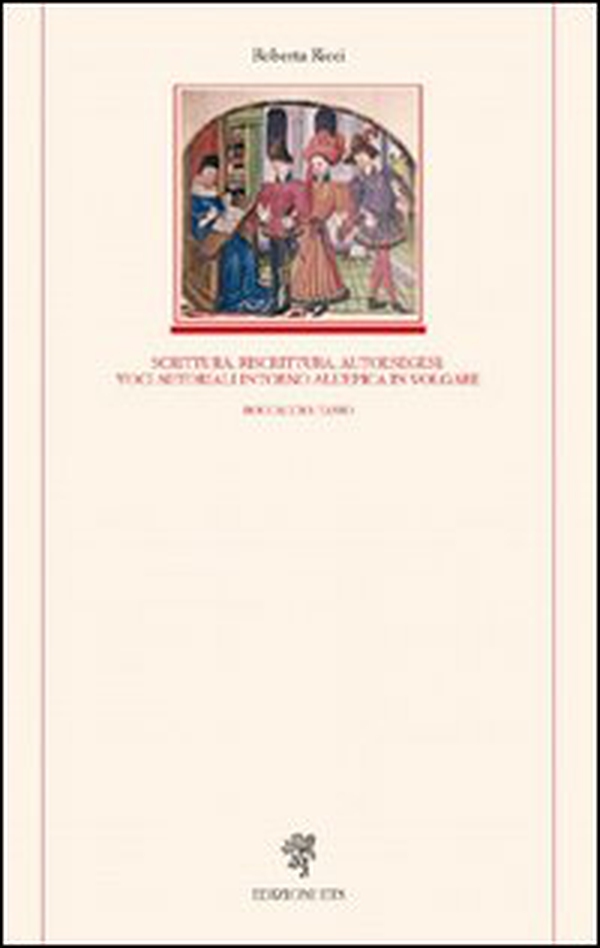 Scrittura, riscrittura, autoesegesi: voci autoriali intorno all'epica in volgare. Boccaccio, Tasso - Librerie.coop Scrittura, riscrittura, autoesegesi: voci autoriali intorno all'epica in volgare. Boccaccio, Tasso - Librerie.coop