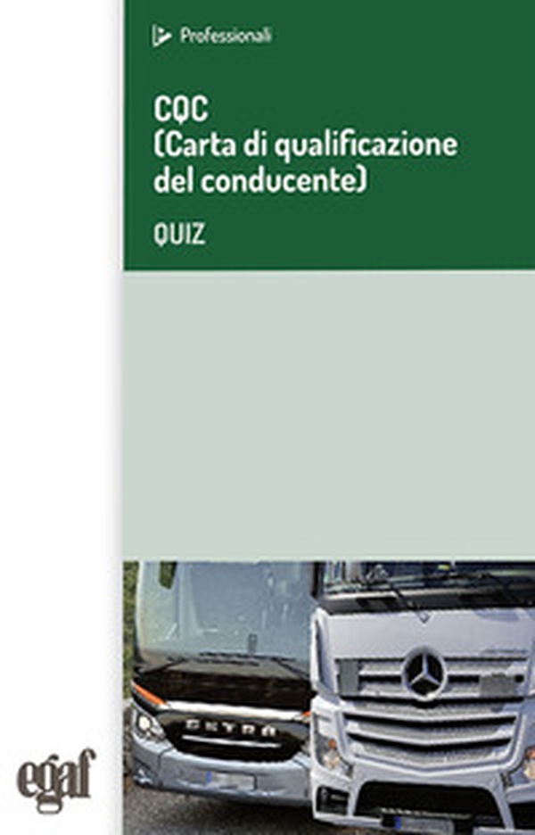 CQC (Carta di qualificazione del conducente). Quiz - Librerie.coop CQC (Carta di qualificazione del conducente). Quiz - Librerie.coop