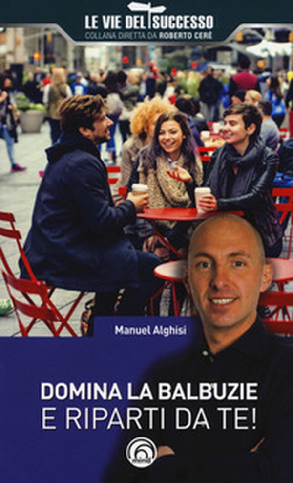 Domina la balbuzie e riparti da te! - Librerie.coop Domina la balbuzie e riparti da te! - Librerie.coop