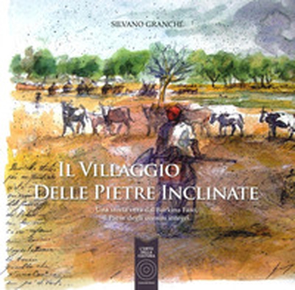Il villaggio delle pietre inclinate. Una storia vera dal Burkina Faso, il paese degli uomini integri - Librerie.coop Il villaggio delle pietre inclinate. Una storia vera dal Burkina Faso, il paese degli uomini integri - Librerie.coop