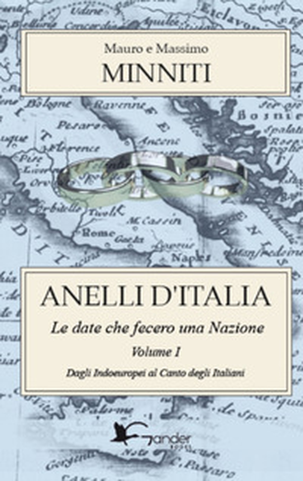 Anelli d'Italia. Le date che fecero una Nazione - Vol. 1 - Librerie.coop Anelli d'Italia. Le date che fecero una Nazione - Vol. 1 - Librerie.coop