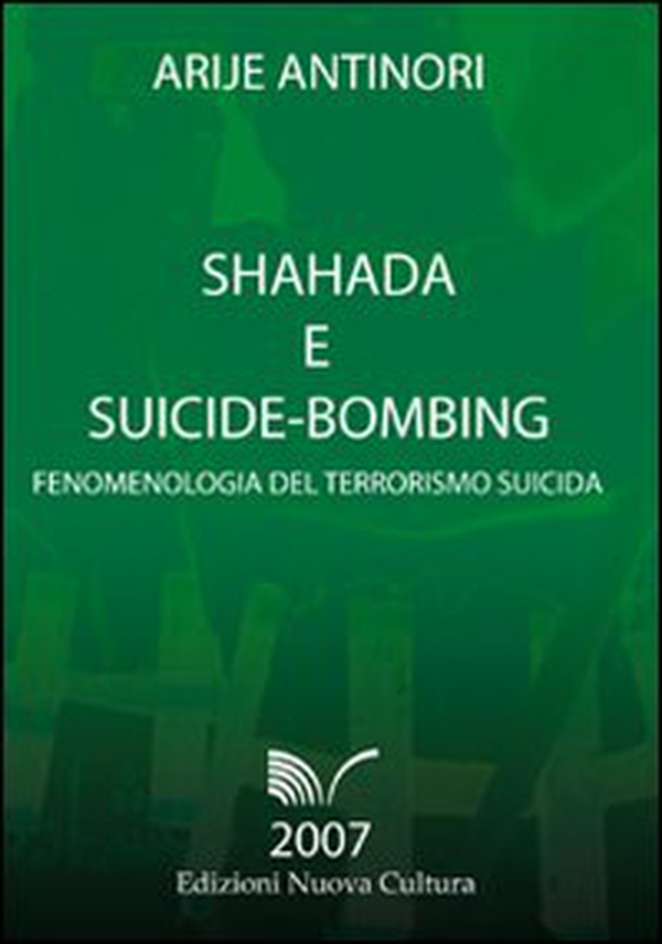 Shahada e suicide-bombing. Fenomenologia del terrorismo suicida - Librerie.coop Shahada e suicide-bombing. Fenomenologia del terrorismo suicida - Librerie.coop