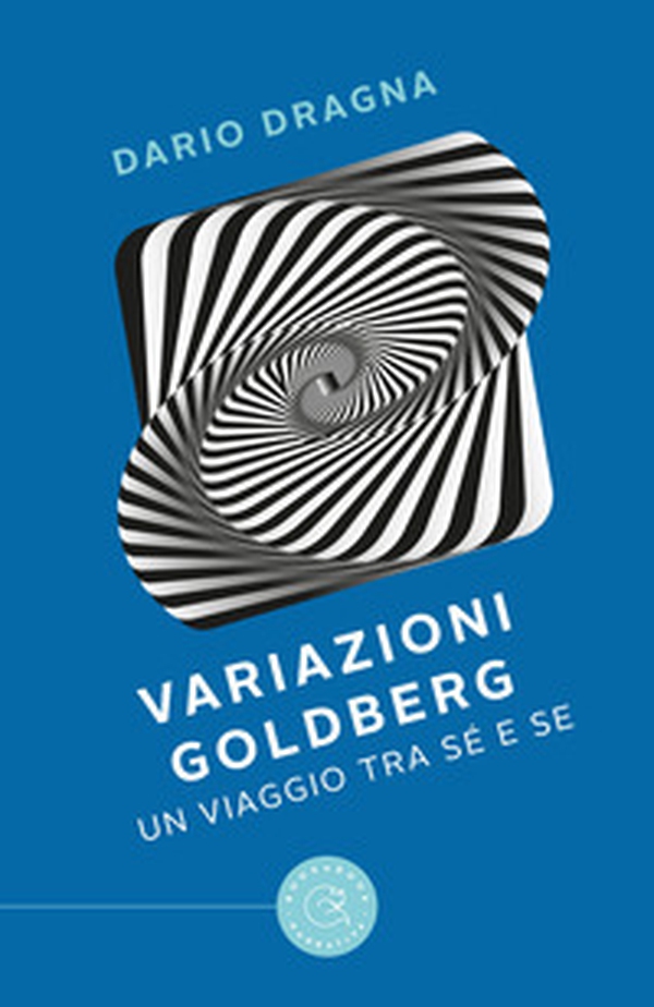 Variazioni Goldberg. Un viaggio tra sé e se - Librerie.coop Variazioni Goldberg. Un viaggio tra sé e se - Librerie.coop