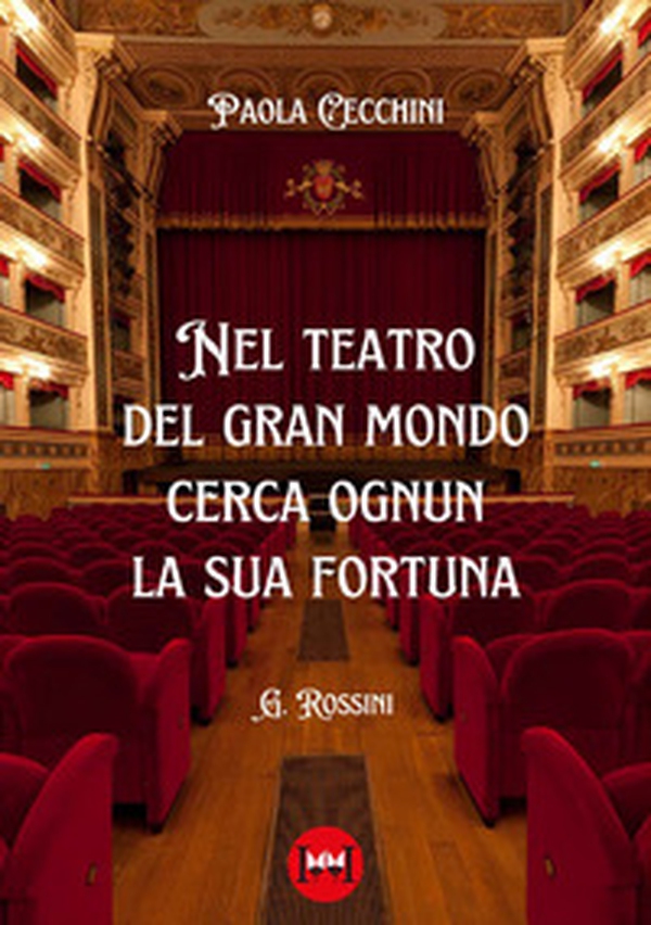 Nel teatro del gran mondo cerca ognun la sua fortuna - Librerie.coop Nel teatro del gran mondo cerca ognun la sua fortuna - Librerie.coop