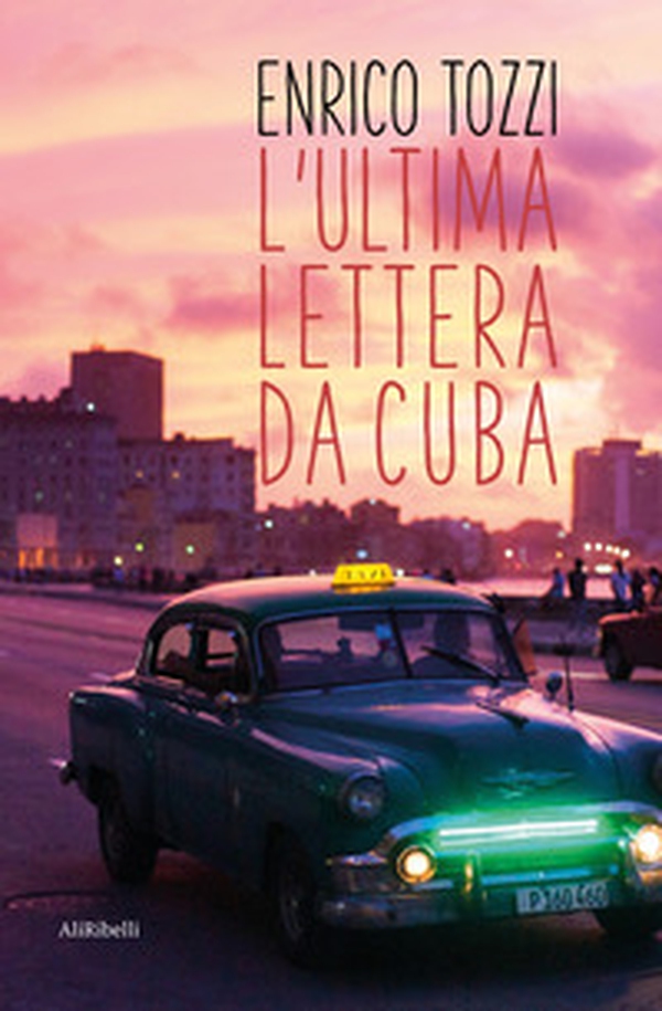 L'ultima lettera da Cuba - Librerie.coop L'ultima lettera da Cuba - Librerie.coop