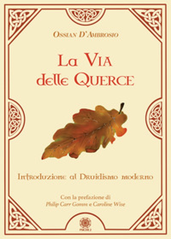 La via delle querce. Introduzione al druidismo moderno - Librerie.coop La via delle querce. Introduzione al druidismo moderno - Librerie.coop