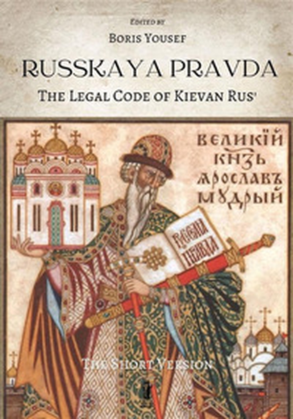 Russkaya Pravda. The legal code of Kievan Rus' - Librerie.coop Russkaya Pravda. The legal code of Kievan Rus' - Librerie.coop
