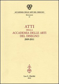 Atti della Accademia delle arti del disegno (2009-2011) - Librerie.coop
