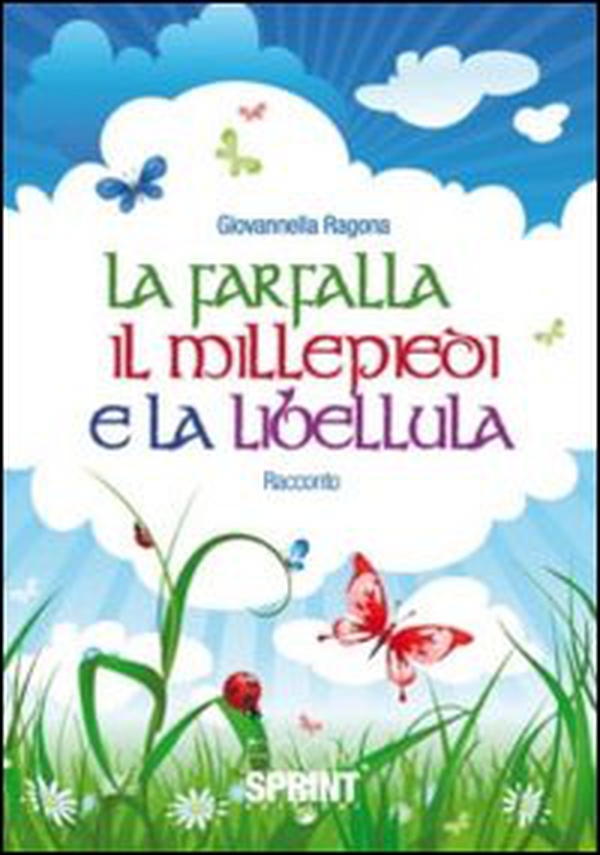 La farfalla, il millepiedi e la libellula - Librerie.coop La farfalla, il millepiedi e la libellula - Librerie.coop