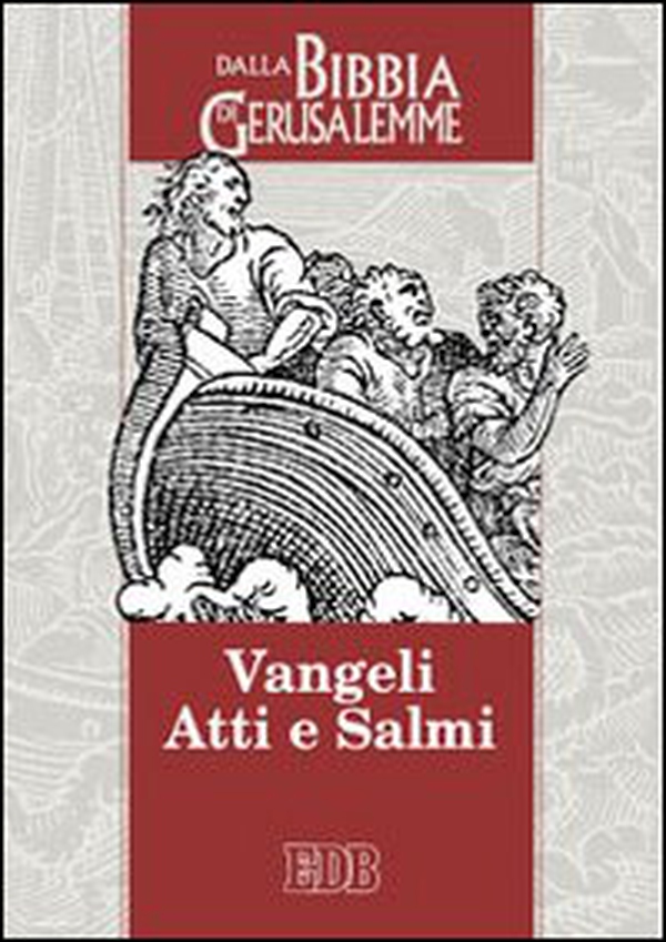 Vangeli, Atti e Salmi. Dalla «Bibbia di Gerusalemme» - Librerie.coop Vangeli, Atti e Salmi. Dalla «Bibbia di Gerusalemme» - Librerie.coop