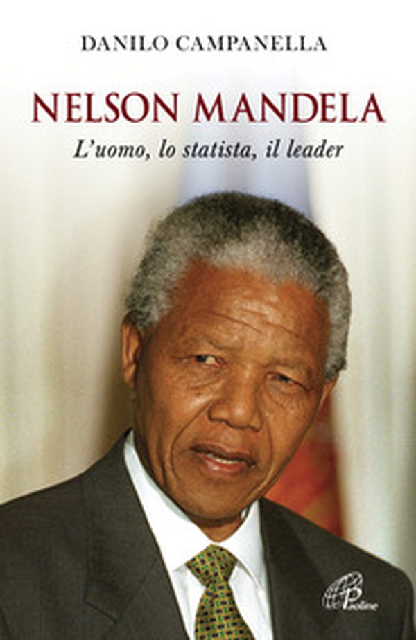 Nelson Mandela. L'uomo, lo statista, il leader - Librerie.coop Nelson Mandela. L'uomo, lo statista, il leader - Librerie.coop