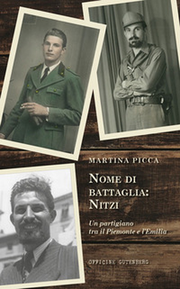 Nome di battaglia: Nitzi. Un partigiano tra il Piemonte e l'Emilia - Librerie.coop Nome di battaglia: Nitzi. Un partigiano tra il Piemonte e l'Emilia - Librerie.coop