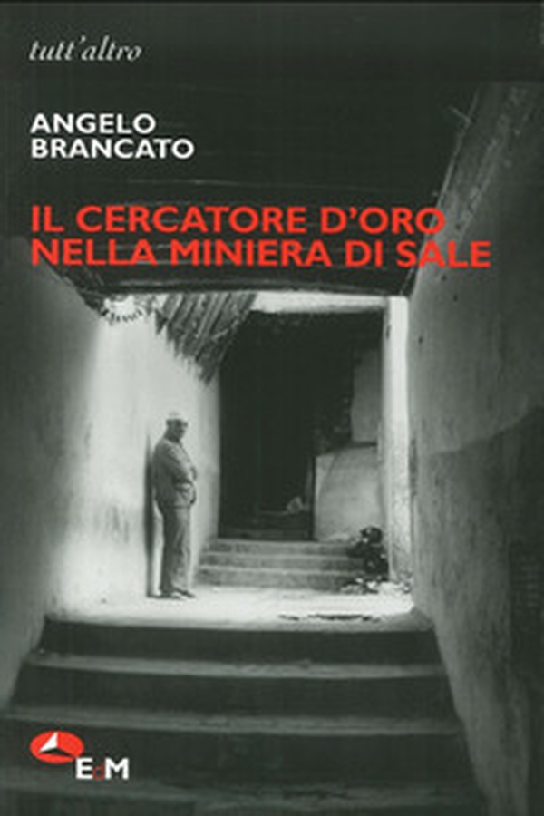 Il cercatore d'oro nella miniera di sale - Librerie.coop Il cercatore d'oro nella miniera di sale - Librerie.coop