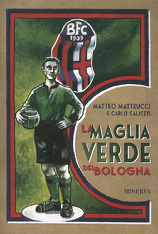 La maglia verde del Bologna - Librerie.coop La maglia verde del Bologna - Librerie.coop