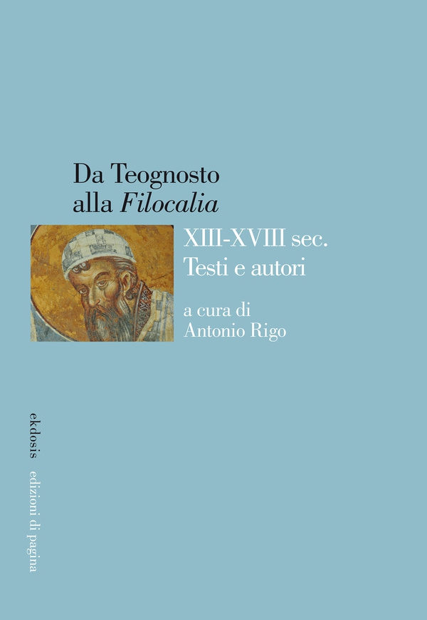 Da Teognosto alla «Filocalia» (XIII-XVIII sec.). Testi e autori - Librerie.coop Da Teognosto alla «Filocalia» (XIII-XVIII sec.). Testi e autori - Librerie.coop