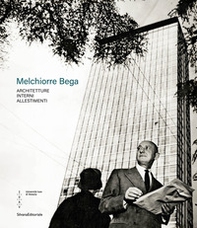 Melchiorre Bega. Architetture, interni, allestimenti - Librerie.coop