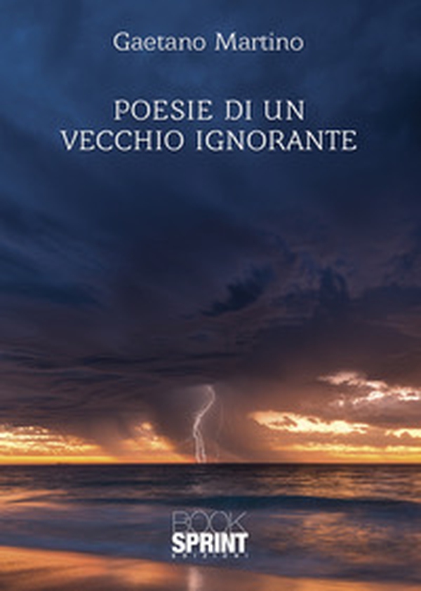 Poesie di un vecchio ignorante - Librerie.coop Poesie di un vecchio ignorante - Librerie.coop