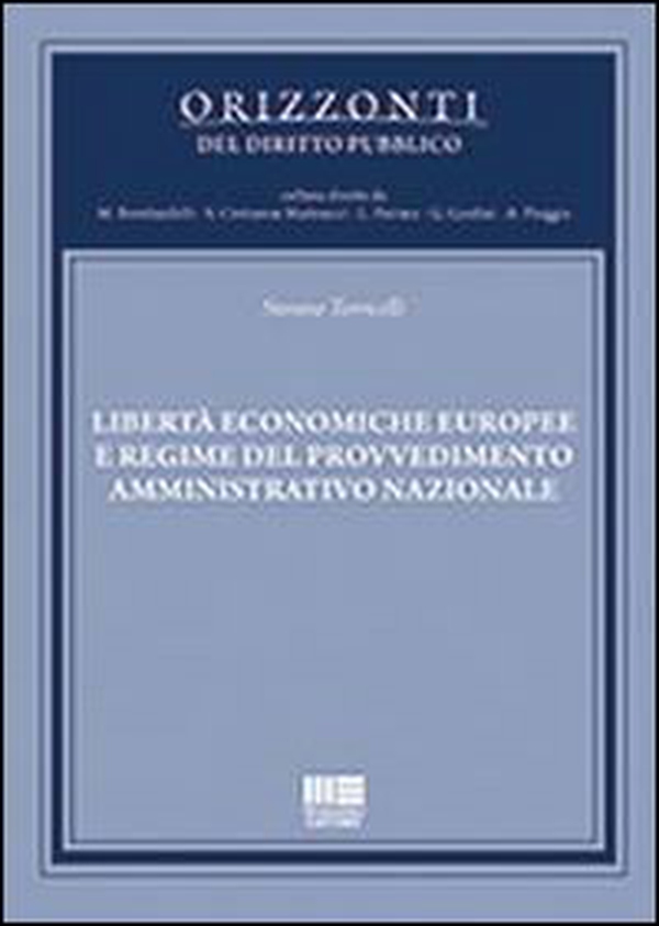 Libertà economiche europee e regime del provvedimento amministrativo nazionale - Librerie.coop Libertà economiche europee e regime del provvedimento amministrativo nazionale - Librerie.coop