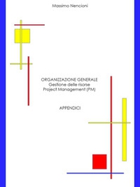 Organizzazione generale. Gestione delle risorse. Project Management (PM). Appendici - Librerie.coop