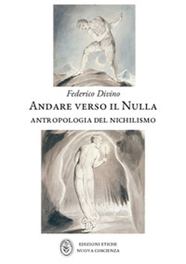 Andare verso il nulla. Antropologia del nichilismo - Librerie.coop Andare verso il nulla. Antropologia del nichilismo - Librerie.coop