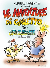 Le avventure di Galletto in: Orizzonte - Librerie.coop
