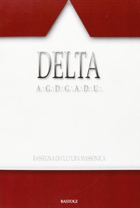 Delta. Rassegna di cultura massonica vol. 92-93 - Librerie.coop