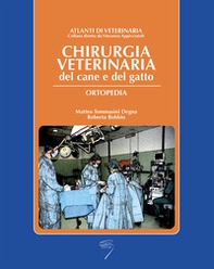 Chirurgica veterinaria del cane e del gatto. Ortopedia - Librerie.coop