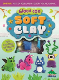 Gioca con Soft Clay - Librerie.coop