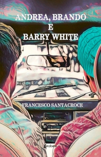 Andrea, Brando e Barry White - Librerie.coop