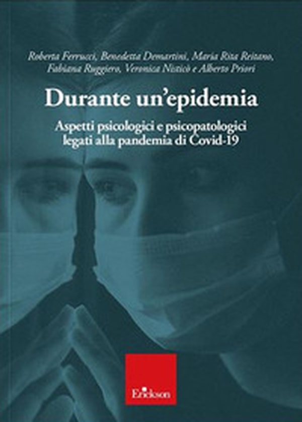 Durante un'epidemia. Aspetti psicologici e psicopatologici legati alla pandemia di Covid-19 - Librerie.coop Durante un'epidemia. Aspetti psicologici e psicopatologici legati alla pandemia di Covid-19 - Librerie.coop