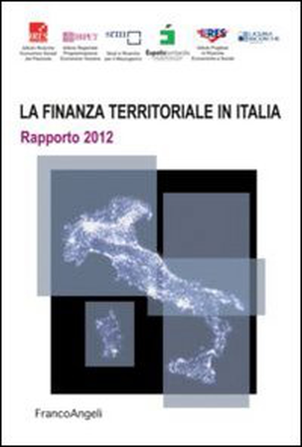 La finanza territoriale in Italia. Rapporto 2012 - Librerie.coop La finanza territoriale in Italia. Rapporto 2012 - Librerie.coop