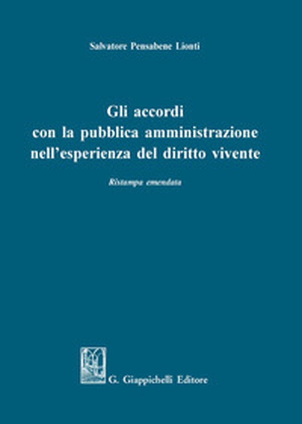 Gli accordi con la pubblica amministrazione nell'esperienza del diritto vivente - Librerie.coop Gli accordi con la pubblica amministrazione nell'esperienza del diritto vivente - Librerie.coop