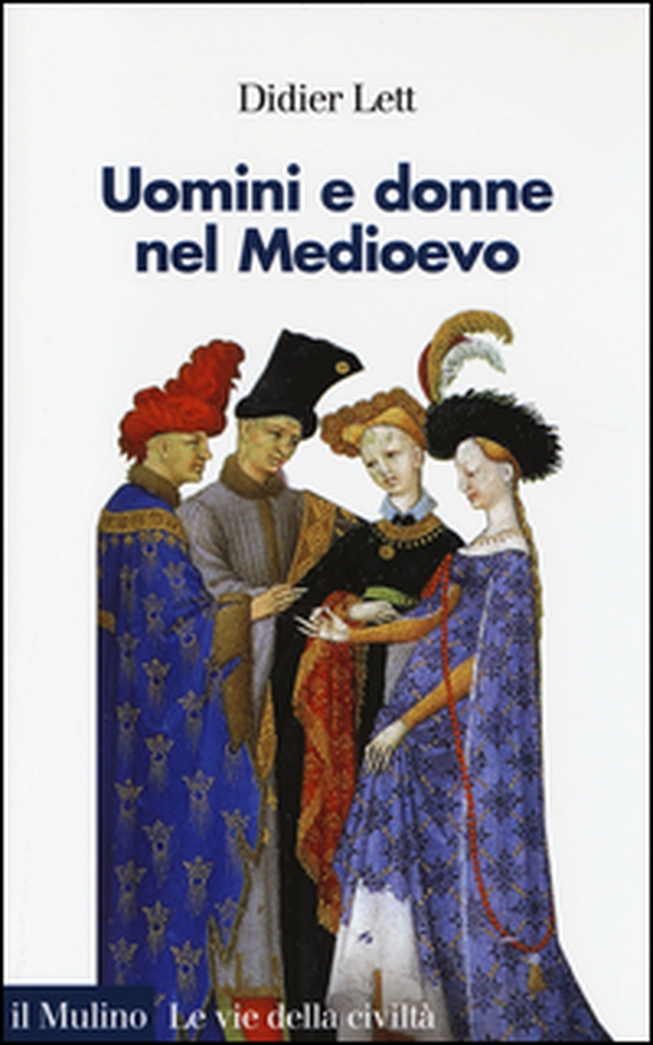 Uomini e donne nel Medioevo. Storia del genere (secoli XII-XV) - Librerie.coop Uomini e donne nel Medioevo. Storia del genere (secoli XII-XV) - Librerie.coop