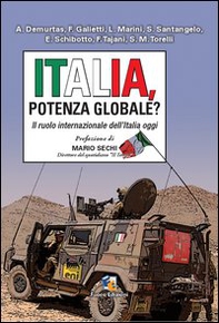 Italia, potenza globale? Il ruolo internazionale dell'Italia oggi - Librerie.coop