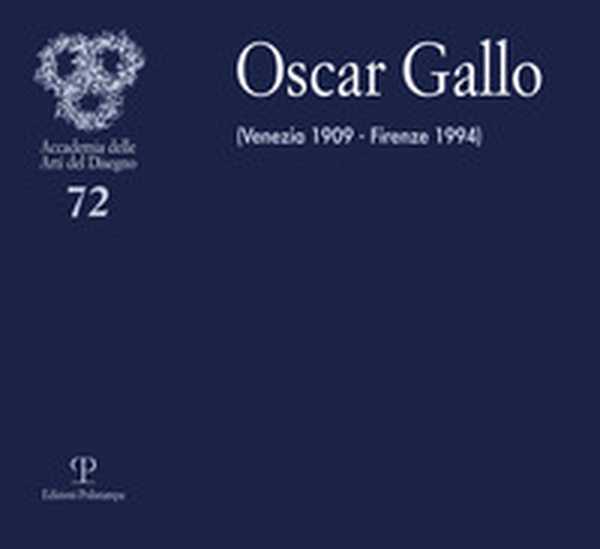 Oscar Gallo. Venezia 1909-Firenze 1994 - Librerie.coop Oscar Gallo. Venezia 1909-Firenze 1994 - Librerie.coop