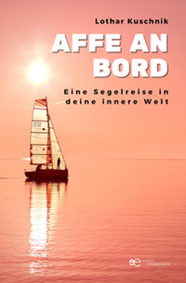 Affe an Bord. Eine Segelreise in deine innere Welt - Librerie.coop Affe an Bord. Eine Segelreise in deine innere Welt - Librerie.coop
