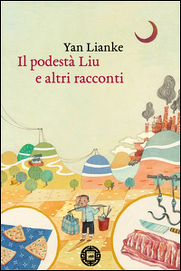 Il podestà Liu e altri racconti - Librerie.coop Il podestà Liu e altri racconti - Librerie.coop