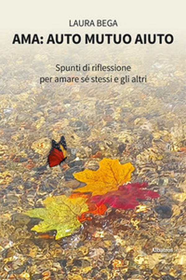 Ama: auto mutuo aiuto. Spunti di riflessione per amare sé stessi e gli altri - Librerie.coop Ama: auto mutuo aiuto. Spunti di riflessione per amare sé stessi e gli altri - Librerie.coop