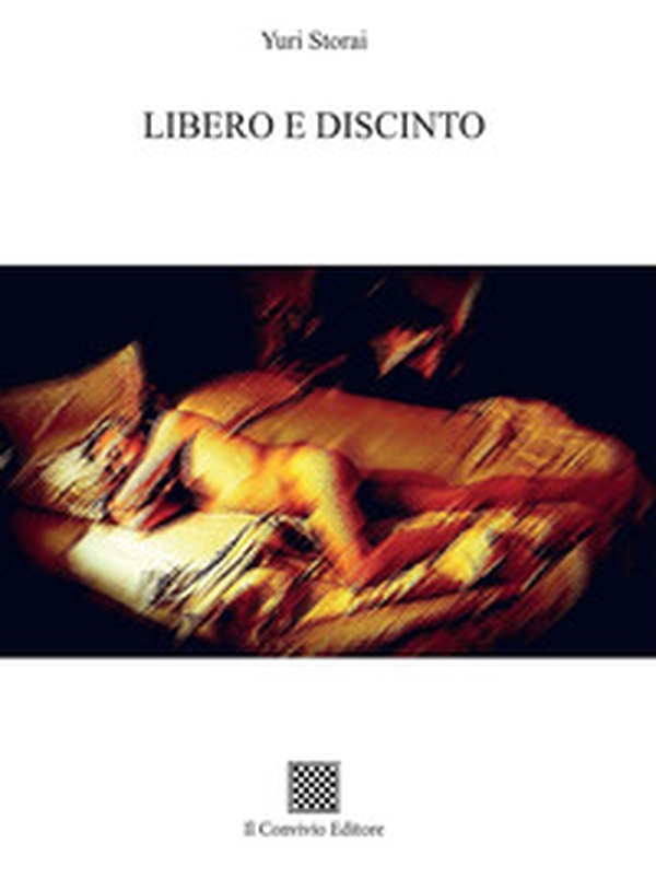 Libero e discinto - Librerie.coop Libero e discinto - Librerie.coop