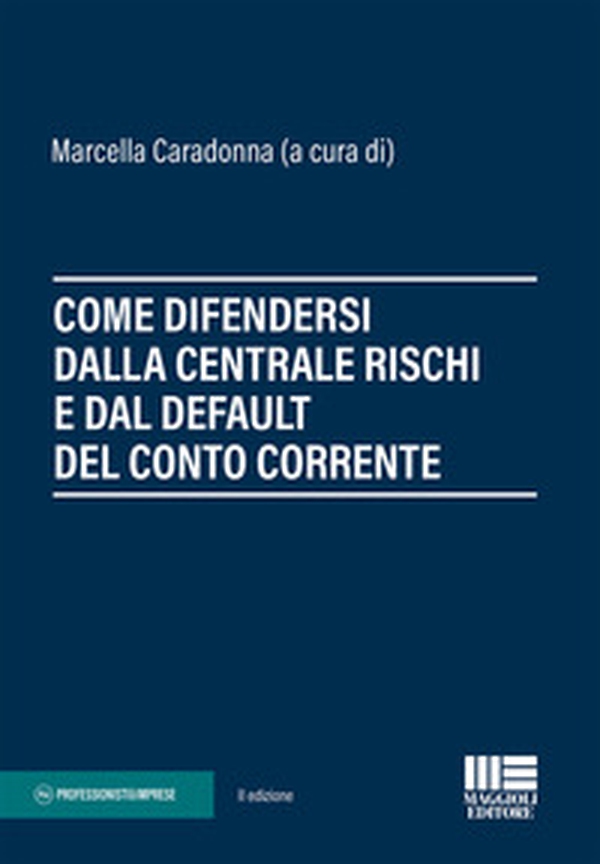 Come difendersi dalla centrale rischi e dal default del conto corrente - Librerie.coop Come difendersi dalla centrale rischi e dal default del conto corrente - Librerie.coop