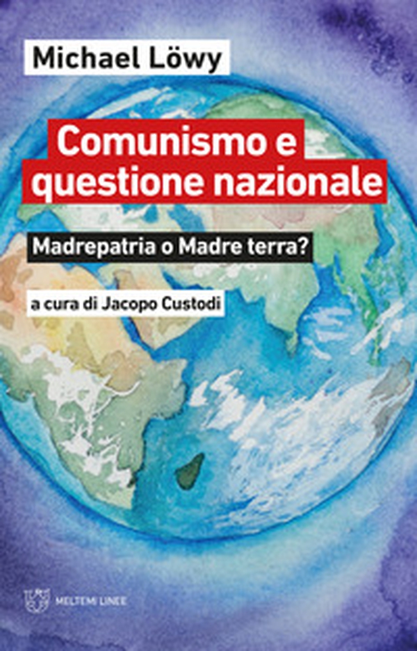 Comunismo e questione nazionale. Madrepatria o madre terra? - Librerie.coop Comunismo e questione nazionale. Madrepatria o madre terra? - Librerie.coop