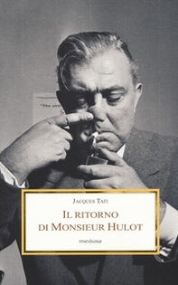 Il ritorno di Monsieur Hulot. Due conversazioni e altri saggi - Librerie.coop