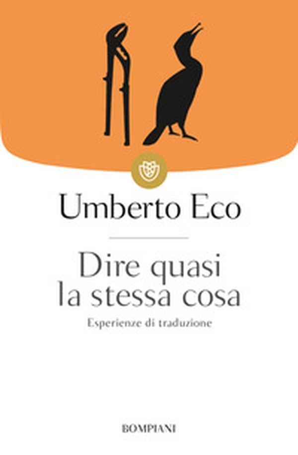 Dire quasi la stessa cosa. Esperienze di traduzione - Librerie.coop Dire quasi la stessa cosa. Esperienze di traduzione - Librerie.coop