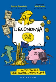 L'economia #telospiego. Il modo facile per capire l'attualità - Librerie.coop