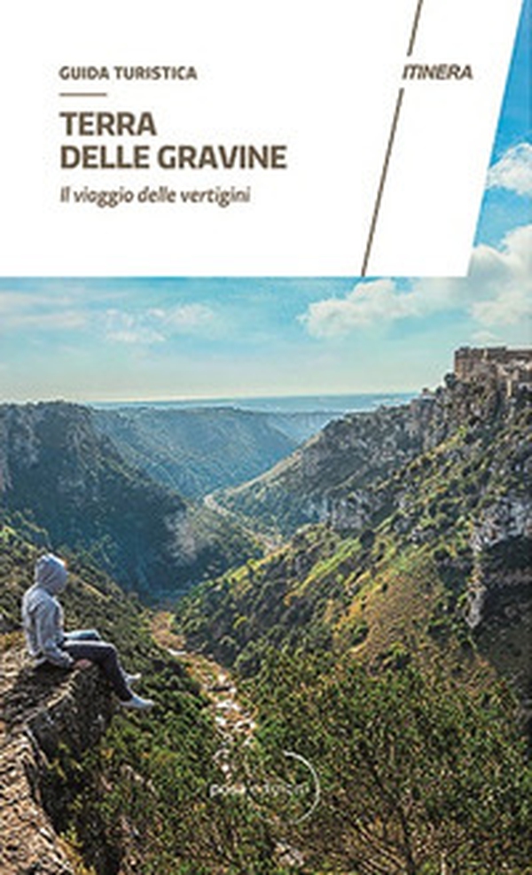 Terra delle gravine. Il viaggio delle vertigini - Librerie.coop Terra delle gravine. Il viaggio delle vertigini - Librerie.coop