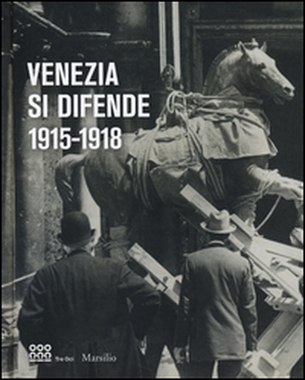 Venezia si difende 1915-1918. Immagini dall'archivio storico fotografico della fondazione musei civici di Venezia. Catalogo della mostra - Librerie.coop Venezia si difende 1915-1918. Immagini dall'archivio storico fotografico della fondazione musei civici di Venezia. Catalogo della mostra - Librerie.coop