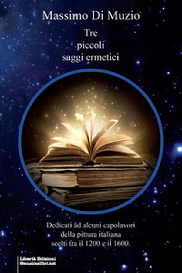 Tre piccoli saggi ermetici - Librerie.coop Tre piccoli saggi ermetici - Librerie.coop